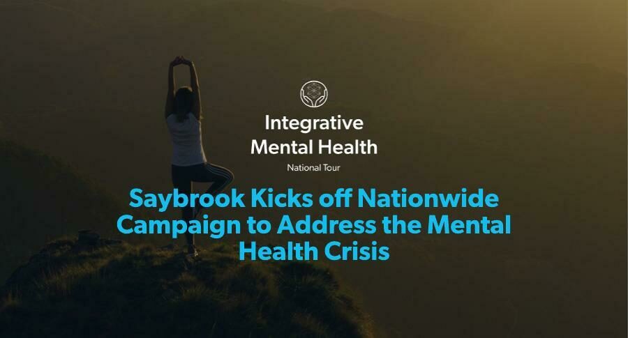 Saybrook Kicks off Nationwide Campaign to Address the Mental Health Crisis