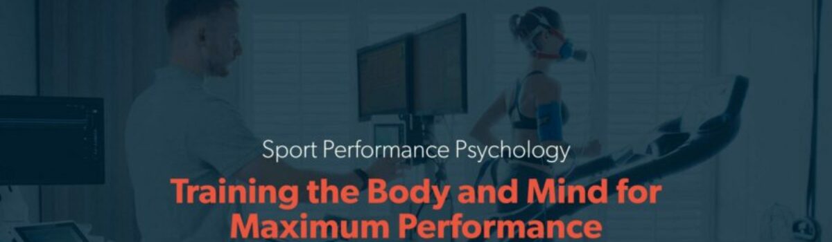 Sport Performance Psychology: Training the Body and Mind for Maximum Performance