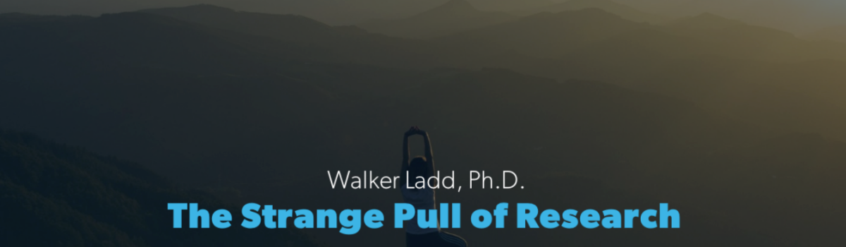 The Strange Pull of Research
