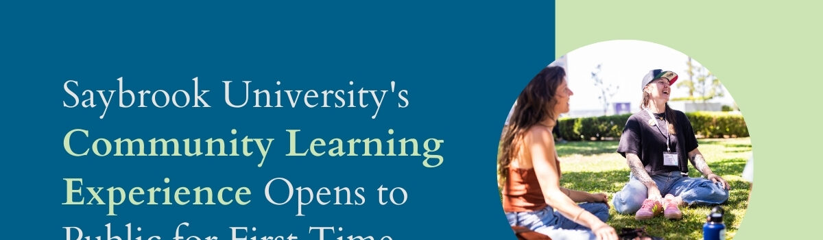 Saybrook University’s Community Learning Experience Opens to Public for First Time
